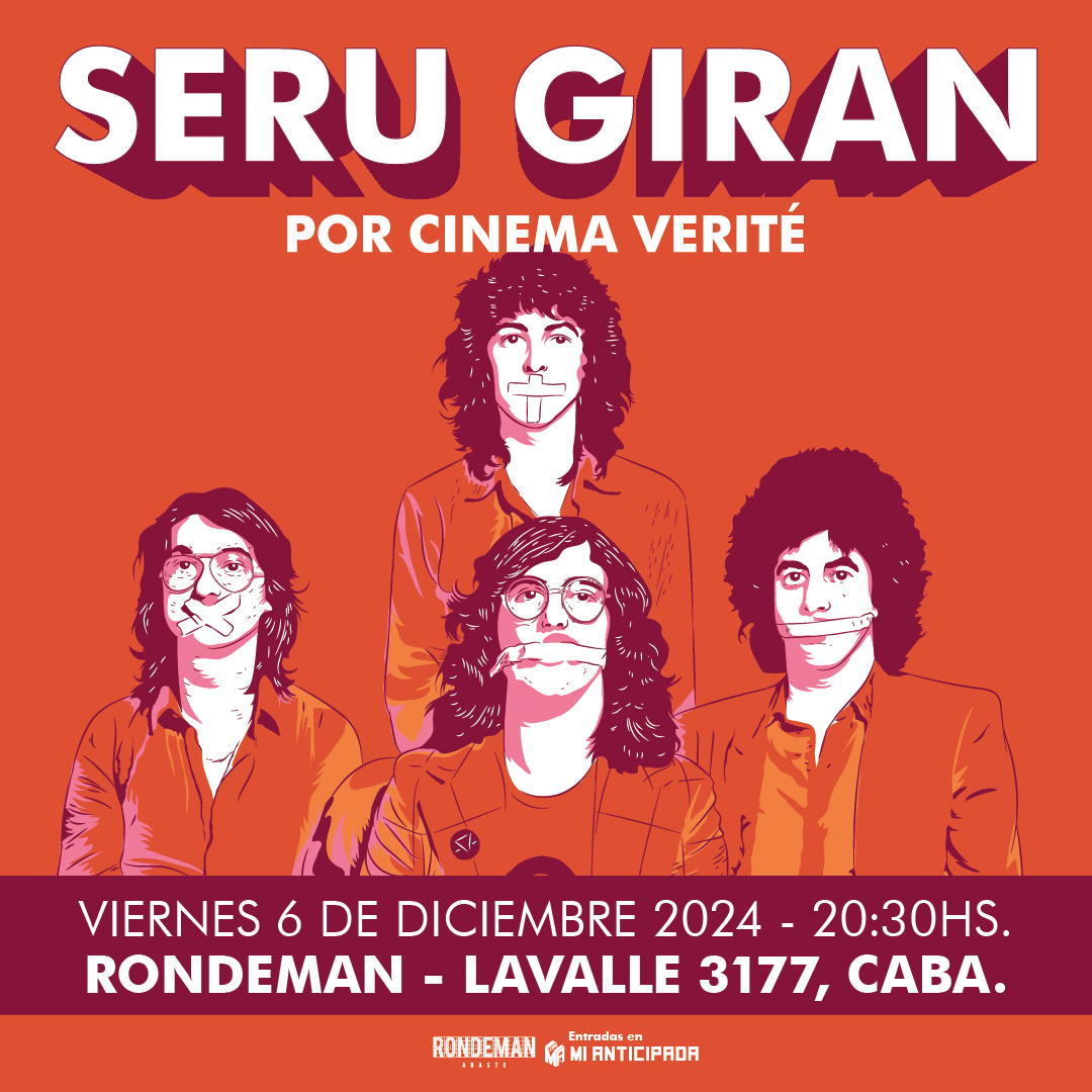 2024-12-06 | Seru Giran por Cinema Verité en Capital Federal